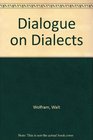 Dialogue on Dialects