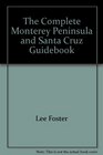 The Complete Monterey Peninsula and Santa Cruz guidebook