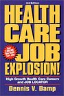 Health Care Job Explosion  High Growth Health Care Careers and Job Locator  3rd Edition
