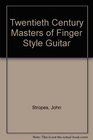 20th Century Masters of FingerStyle Guitar