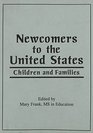 Newcomers to the United States Children and Families