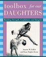 A Toolbox for Our Daughters Building Strength Confidence and Integrity