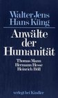 Anwalte der Humanitat Thomas Mann Hermann Hesse Heinrich Boll