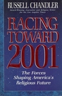 Racing Toward 2001 The Forces Shaping America's Religious Future