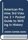 American Promise 3e V2  Pocket Guide to Writing in History 4e