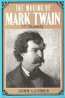 Making of Mark Twain A Biography