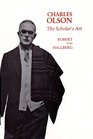 Charles Olson  The Scholar's Art