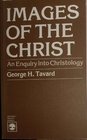 Images of the Christ An Enquiry into Christology