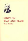 Lenin on War and Peace  Three Articles