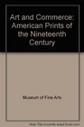 Art and Commerce American Prints of the Nineteenth Century