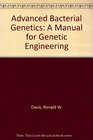 Advanced Bacterial Genetics A Manual for Genetic Engineering