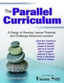 The Parallel Curriculum A Design to Develop Learner Potential and Challenge Advanced Learners