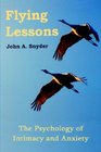Flying Lessons The Psychology of Intimacy and Anxiety