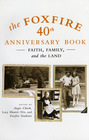 The Foxfire 40th Anniversary Book Faith Family and the Land