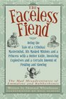 Faceless Fiend The Being the Tale of a Criminal Mastermind His Masked Minions and a Princess with a Butter Knife