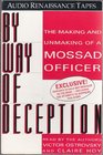 By Way of Deception The Making and Unmaking of a Mossad Officer