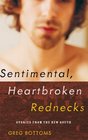 Sentimental Heartbroken Rednecks Stories from the New South