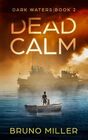 Dead Calm A PostApocalyptic EMP Survival series