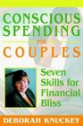 Conscious Spending for Couples Seven Skills for Financial Harmony