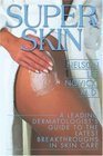Super Skin A Leading Dermatologist's Guide to the Latest Breakthrough in Skin Care