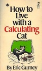 How To Live with a Calculating Cat