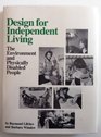 Design for independent living The environment and physically disabled people