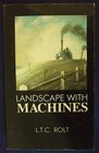Landscape with Machines The First Part of His Autobiography