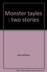 Monster tayles Two stories