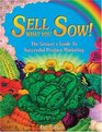 Sell What You Sow The Grower's Guide to Successful Produce Marketing