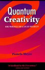 Quantum Creativity Nine Principles for a Life of Possibility