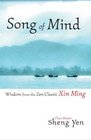 Song of Mind  Wisdom from the Zen Classic Xin Ming