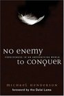 No Enemy to Conquer Forgiveness in an Unforgiving World