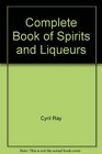 The complete book of spirits and liqueurs