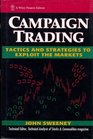 Campaign Trading Tactics and Strategies to Exploit the Markets