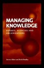 Managing Knowledge  Experts Agencies and Organisations