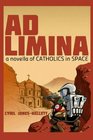 Ad Limina: a novella of Catholics in space (servant of eternity) (Volume 1)
