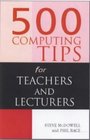 500 Computing Tips for Teachers and Lecturers