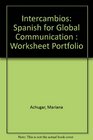Intercambios Spanish for Global Communication  Worksheet Portfolio