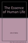 The Essence of Human Life