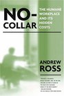 NoCollar the Humane Workplace and Its Hidden Costs