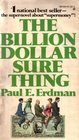 The Billion Dollar Sure Thing The Supernovel About Supermoney