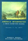 America Interpreted A Concise History with Interpretive Readings Volume I