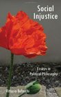 Social Injustice Essays in Political Philosophy