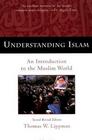 Understanding Islam: An Introduction to the Muslim World (Third Revised and Updated Edition)