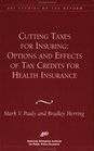 Cutting Taxes for Insuring Options and Effects of Tax Credits for Health Insurance
