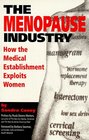 The Menopause Industry: How the Medical Establishment Exploits Women