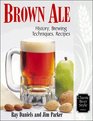 Brown Ale  History Brewing Techniques Recipes