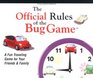 The Official Rules of the Bug Game
