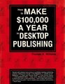 How to Make 100000 a Year in Desktop Publishing