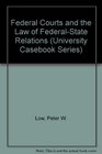 Federal Courts and the Law of FederalState Relations